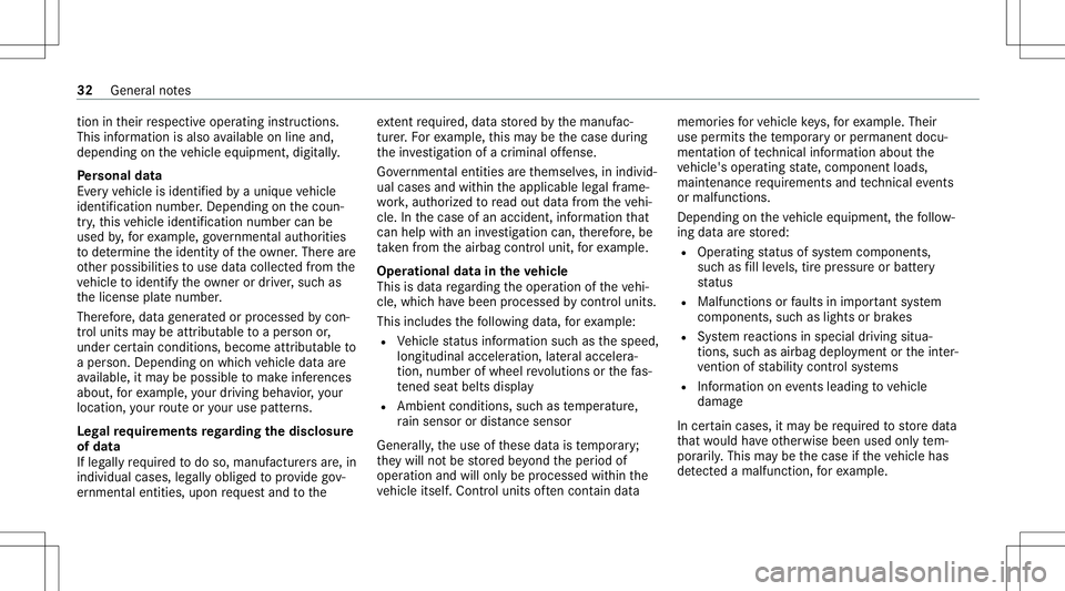 MERCEDES-BENZ GT 4-DOOR COUPE 2021  AMG Owners Manual tio
nin their respectiv eoper ating instructions.
This information isalso available online and,
depen dingon theve hicle equipment, digitally.
Pe rsonal data
Ev eryve hicle isidentif iedbyauniq uevehi