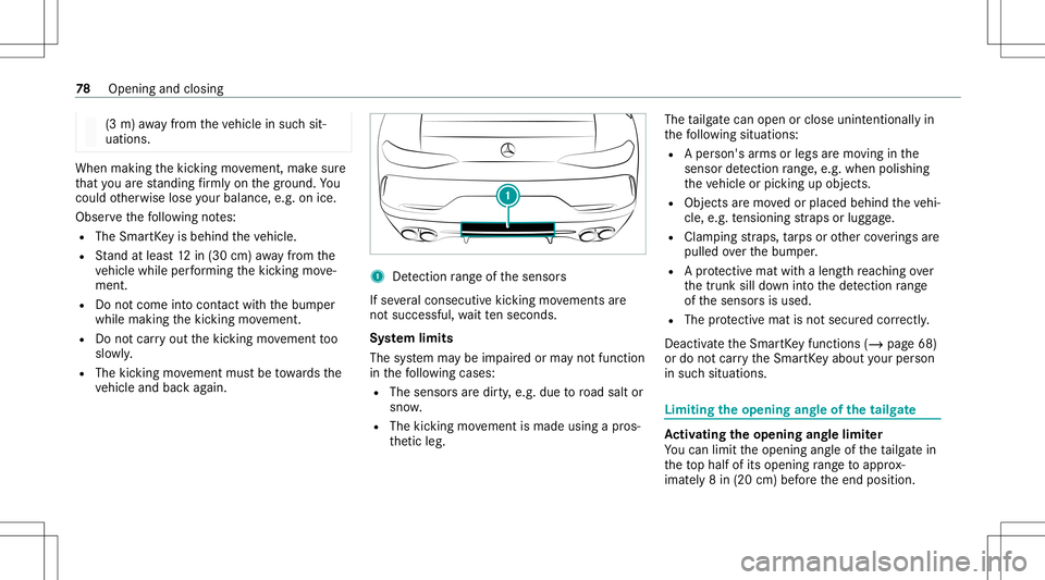 MERCEDES-BENZ GT 4-DOOR COUPE 2021  AMG Owners Manual (3
m) away from theve hicle insuc hsit‐
uations. When
making thekic king movement, makesur e
th at youar est andi ngfirm lyon thegr ound. You
cou ldother wise loseyour balan ce,e.g.on ice.
Obs erve 