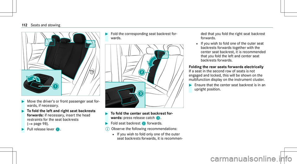 MERCEDES-BENZ GLE SUV 2021  Owners Manual #
Movethedr iver's orfront passeng erseat for‐
wa rds, ifnecessar y. #
Tofold thelef tand right seat backres ts
fo rw ards: ifnecessa ry,inser tth ehead
re stra int sfo rth eseat backres ts
(/ p