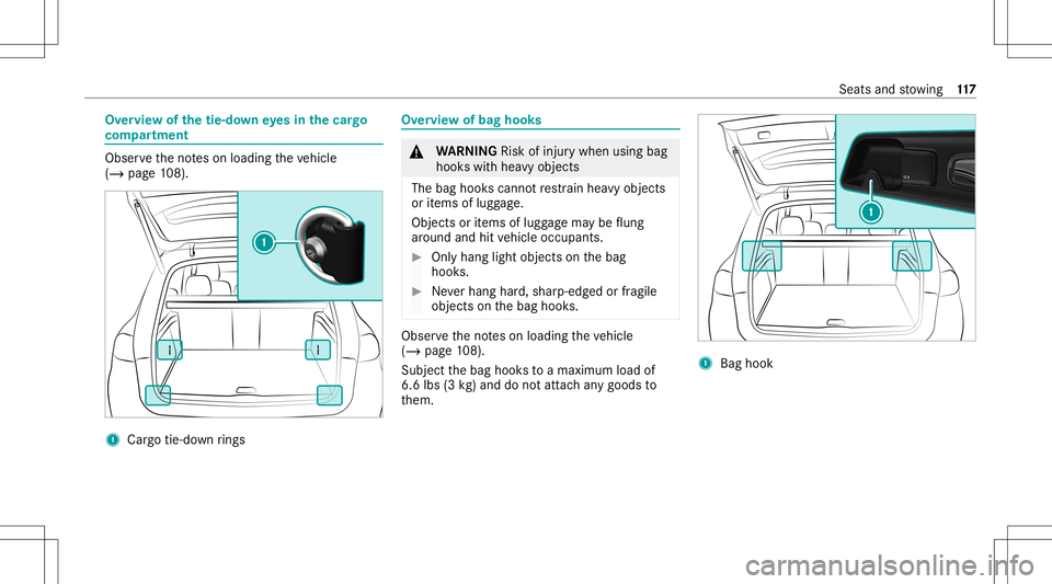 MERCEDES-BENZ GLE SUV 2021 Owners Manual Ov
ervie wof thetie- down eyes inthecar go
com partmen t Ob
serveth eno teson loadi ngtheve hicle
(/ page10 8). 1
Cargo tie-do wnrings Ov
erview ofbag hook s &
WARNIN GRisk ofinju rywhen usingbag
hook MERCEDES-BENZ GLE SUV 2021 Owners Manual Ov
ervie wof thetie- down eyes inthecar go
com partmen t Ob
serveth eno teson loadi ngtheve hicle
(/ page10 8). 1
Cargo tie-do wnrings Ov
erview ofbag hook s &
WARNIN GRisk ofinju rywhen usingbag
hook