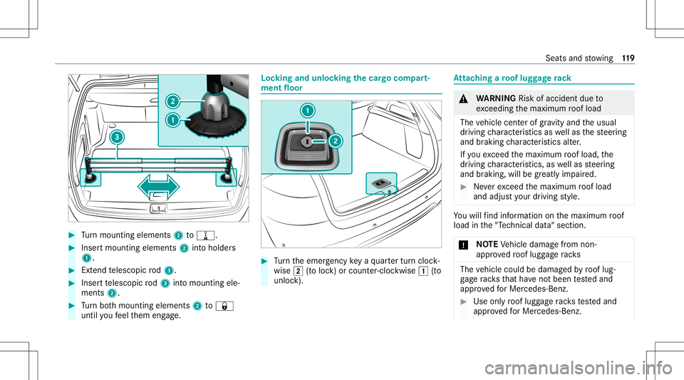 MERCEDES-BENZ GLE SUV 2021 Owners Manual #
Turn mounting elements2to006E . #
Inser tmounting elements2intoholde rs
1 . #
Extend telesco picrod3. #
Inser tte lesco picrod3 intomount ingele‐
ment s2. #
Turn both mounting elements2to0037
unt MERCEDES-BENZ GLE SUV 2021 Owners Manual #
Turn mounting elements2to006E . #
Inser tmounting elements2intoholde rs
1 . #
Extend telesco picrod3. #
Inser tte lesco picrod3 intomount ingele‐
ment s2. #
Turn both mounting elements2to0037
unt
