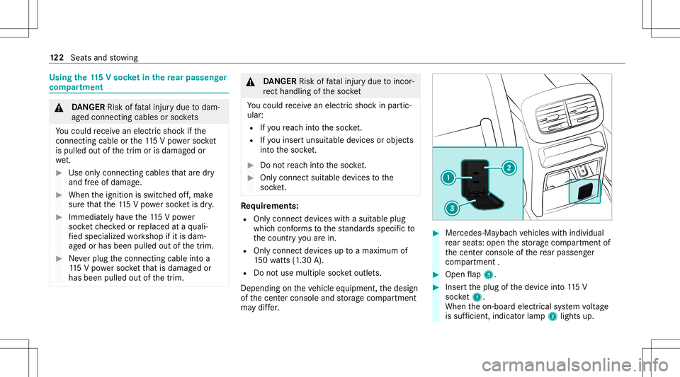 MERCEDES-BENZ GLE SUV 2021 Owners Manual Using
the11 5V soc ketin the rear passe nger
co mp artment &
DANG ER Risk offata linj urydue todam‐
ag ed con nectingcables orsoc kets
Yo uco uld recei vean elec tric shoc kif th e
connecti ngcab le MERCEDES-BENZ GLE SUV 2021 Owners Manual Using
the11 5V soc ketin the rear passe nger
co mp artment &
DANG ER Risk offata linj urydue todam‐
ag ed con nectingcables orsoc kets
Yo uco uld recei vean elec tric shoc kif th e
connecti ngcab le