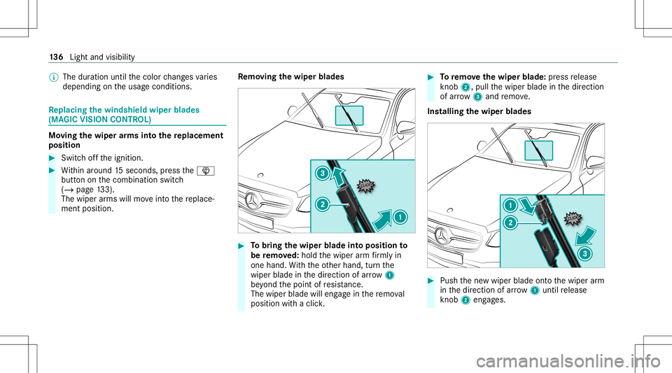 MERCEDES-BENZ GLE SUV 2021  Owners Manual %
The duration untilthecolor chang esvaries
depending ontheusag econ ditions . Re
plac ingthe windsh ield wiper blades
(MA GIC VISIONCO NTR OL) Mo
vingthe wiper arms intothe replac eme nt
pos ition #
