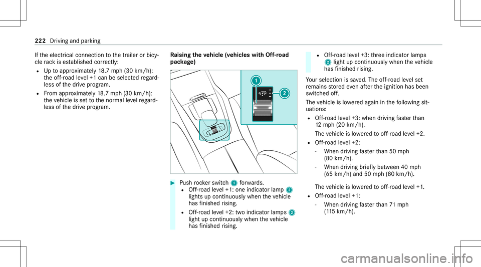 MERCEDES-BENZ GLE SUV 2021 Owners Manual If
th eelectr icalconnect iontothetra iler orbicy‐
cle rack ises tablished correctly:
R Uptoappr oximat ely18 .7 mp h(3 0km/h) :
th eof f-r oad leve l+1 can beselec tedre ga rd‐
less ofthedr ive p MERCEDES-BENZ GLE SUV 2021 Owners Manual If
th eelectr icalconnect iontothetra iler orbicy‐
cle rack ises tablished correctly:
R Uptoappr oximat ely18 .7 mp h(3 0km/h) :
th eof f-r oad leve l+1 can beselec tedre ga rd‐
less ofthedr ive p