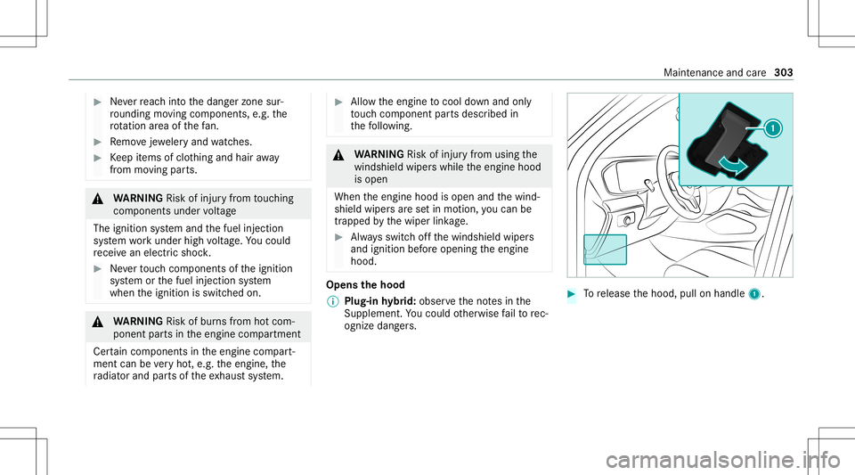 MERCEDES-BENZ GLE SUV 2021 Owners Manual #
Neverre ac hint oth edang erzon esur‐
ro und ingmovingco mp onent s,e.g. the
ro tatio nar ea ofthefa n. #
Remo vejewe leryand watche s. #
Keep items ofclo thing and hair away
fr om moving parts. & MERCEDES-BENZ GLE SUV 2021 Owners Manual #
Neverre ac hint oth edang erzon esur‐
ro und ingmovingco mp onent s,e.g. the
ro tatio nar ea ofthefa n. #
Remo vejewe leryand watche s. #
Keep items ofclo thing and hair away
fr om moving parts. &