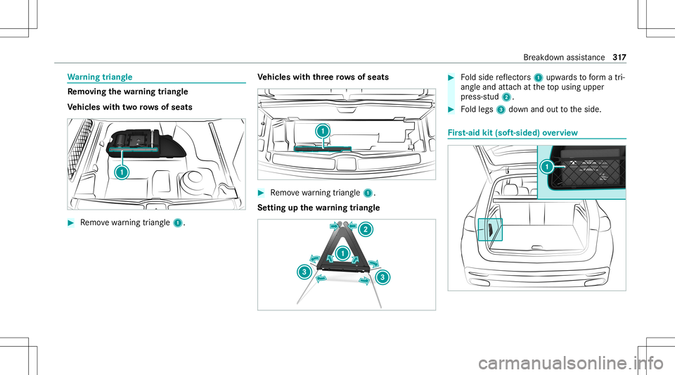 MERCEDES-BENZ GLE SUV 2021 Owners Manual Wa
rning triang le Re
mo ving the warning triang le
Ve hicl eswith tworo ws ofseat s #
Remo vewarning triang le1. Ve
hicl eswith threero ws ofseat s #
Remo vewarning triang le1.
Se tting upthewa rning MERCEDES-BENZ GLE SUV 2021 Owners Manual Wa
rning triang le Re
mo ving the warning triang le
Ve hicl eswith tworo ws ofseat s #
Remo vewarning triang le1. Ve
hicl eswith threero ws ofseat s #
Remo vewarning triang le1.
Se tting upthewa rning