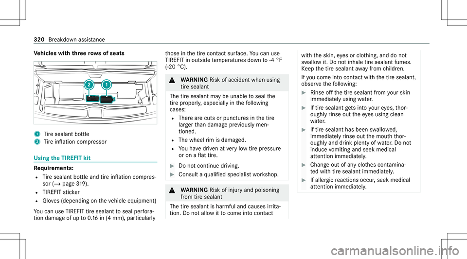 MERCEDES-BENZ GLE SUV 2021  Owners Manual Ve
hicl eswith threero ws ofseat s 1
Tire seala ntbottle
2 Tire inflation compressor Using
theTIR EFIT kit Re
quirement s:
R Tire seala ntbottle and tireinf lation compres‐
sor (/ page31 9).
R TIRE 