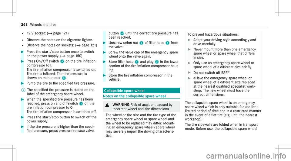 MERCEDES-BENZ GLE SUV 2021 Owners Manual R
12Vsoc ket:(/ pag e12 1)
R Obse rveth eno teson thecig arette light er.
R Obser vetheno teson soc kets: (/ page 121) #
Press thest ar t/ stop butt ononce toswitc h
on thepo we rsupp ly.(/ page 150) MERCEDES-BENZ GLE SUV 2021 Owners Manual R
12Vsoc ket:(/ pag e12 1)
R Obse rveth eno teson thecig arette light er.
R Obser vetheno teson soc kets: (/ page 121) #
Press thest ar t/ stop butt ononce toswitc h
on thepo we rsupp ly.(/ page 150)