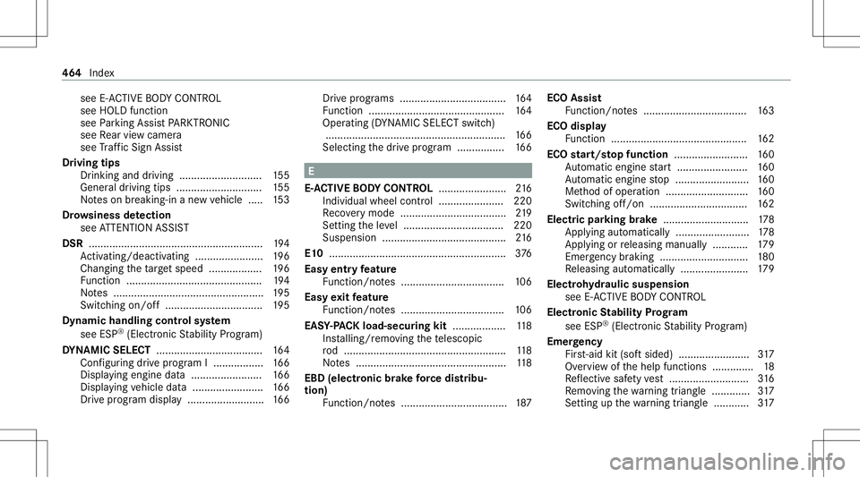 MERCEDES-BENZ GLE SUV 2021  Owners Manual see
E-AC TIVE BODY CONTR OL
see HOLD function
see Parking AssistPA RK TRONI C
see Rear vie wcam era
see Traf fic Sign Assist
Dr ivin gtips
Dr ink ing and drivin g............................ 155
Gene 
