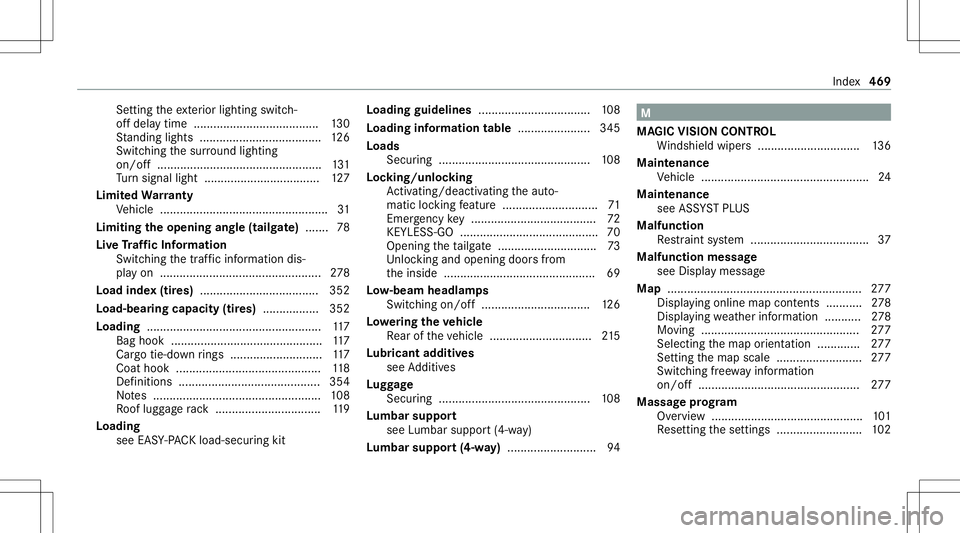 MERCEDES-BENZ GLE SUV 2021  Owners Manual Se
tting theex terior lighting switch-
of fdela ytime ................................. ..... 130
St andi nglight s.....................................1 26
Switc hingthesur round lighting
on /of f...