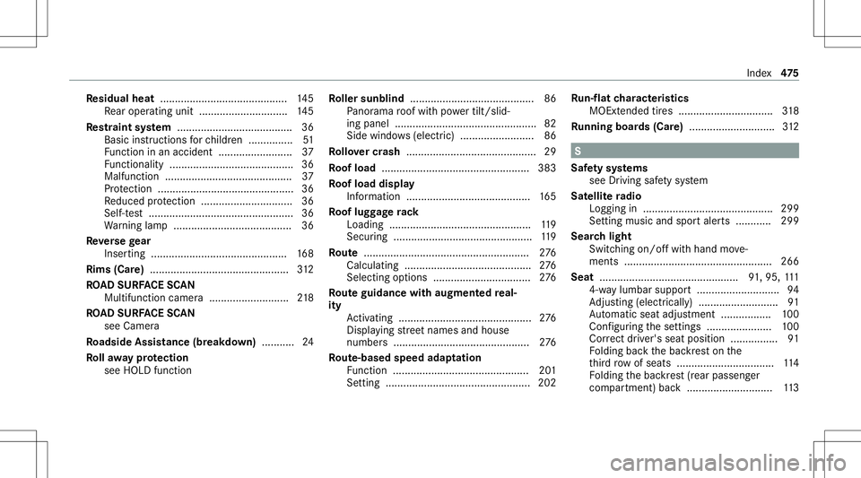 MERCEDES-BENZ GLE SUV 2021  Owners Manual Re
sidual heat...........................................1 45
Re ar oper atingunit .............................. 145
Re stra int system .......................................3 6
Basi cins tructi ons