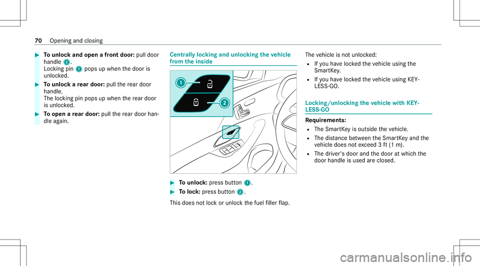 MERCEDES-BENZ GLE SUV 2021 Manual PDF #
Tounlo ckand open afront door :pul ldoor
handl e2.
Loc king pin1pops upwhe nth edoor is
unloc ked. #
Tounlo ckare ar door :pul lth ere ar door
han dle.
The lockin gpin pops upwhen there ar door
is u