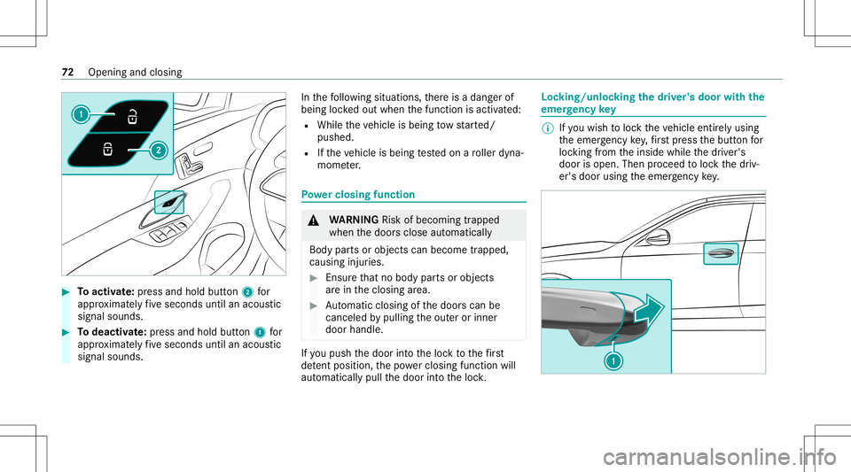 MERCEDES-BENZ GLE SUV 2021 User Guide #
Toactiv ate: press and hold button2 for
appr oximat elyfive seconds untilanacous tic
signal sounds. #
Todeac tivate: press and holdbu tton 1 for
appr oximat elyfive seconds untilanacous tic
signal s