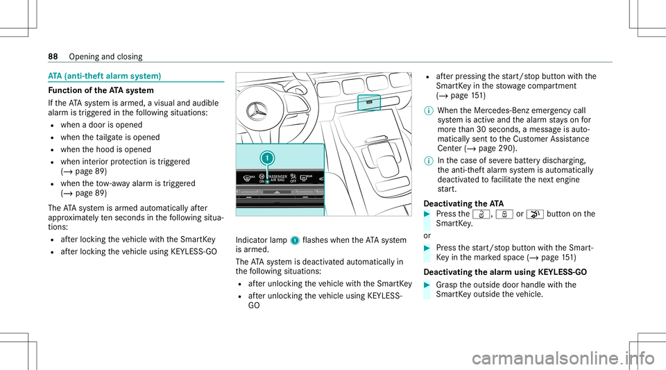 MERCEDES-BENZ GLE SUV 2021 Manual Online ATA
(anti-thef tala rm system) Fu
nction oftheATA system
If th eATA system isarmed, avisual andaudible
alar mistrigg ered inthefo llo wing situat ions:
R when adoor isopen ed
R when theta ilg ateis op MERCEDES-BENZ GLE SUV 2021 Manual Online ATA
(anti-thef tala rm system) Fu
nction oftheATA system
If th eATA system isarmed, avisual andaudible
alar mistrigg ered inthefo llo wing situat ions:
R when adoor isopen ed
R when theta ilg ateis op