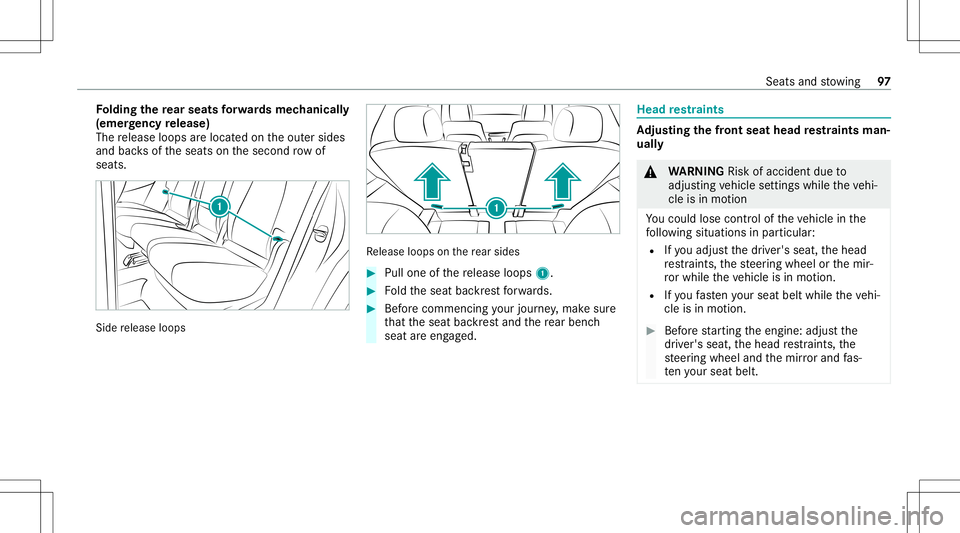 MERCEDES-BENZ GLE SUV 2021 Owners Manual Fo
lding there ar seats forw ards mec hanic ally
(eme rgency release)
The release loops arelocat edon theout ersides
and backsoftheseats onthesecon drow of
seats. Side
release loops Re
lease loops ont MERCEDES-BENZ GLE SUV 2021 Owners Manual Fo
lding there ar seats forw ards mec hanic ally
(eme rgency release)
The release loops arelocat edon theout ersides
and backsoftheseats onthesecon drow of
seats. Side
release loops Re
lease loops ont