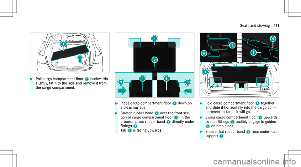 MERCEDES-BENZ GLC COUPE 2021 Owners Manual #
Pull cargocom partmen tfloor 1bac kwards
slightl y,tiltit to theside andremo veitfrom
th ecar gocom partmen t. #
Place cargocom partmen tfloor 1down on
a clean surface. #
Stretchru bber band 4overth MERCEDES-BENZ GLC COUPE 2021 Owners Manual #
Pull cargocom partmen tfloor 1bac kwards
slightl y,tiltit to theside andremo veitfrom
th ecar gocom partmen t. #
Place cargocom partmen tfloor 1down on
a clean surface. #
Stretchru bber band 4overth