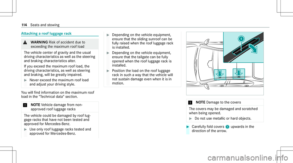 MERCEDES-BENZ GLC COUPE 2021 Owners Manual At
tac hin garo of lugg agera ck &
WARNIN GRisk ofacci dent dueto
exc eeding themaximum roof load
The vehicle centerofgrav ity and theusual
dr iving charact eristic sas wellas thesteer ing
and braking MERCEDES-BENZ GLC COUPE 2021 Owners Manual At
tac hin garo of lugg agera ck &
WARNIN GRisk ofacci dent dueto
exc eeding themaximum roof load
The vehicle centerofgrav ity and theusual
dr iving charact eristic sas wellas thesteer ing
and braking