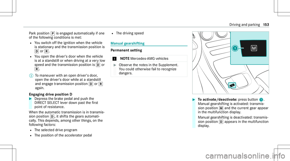 MERCEDES-BENZ GLC COUPE 2021 Owners Manual Pa
rk position 005Diseng aged aut omatic allyif one
of thefo llo wing condition sis me t:
R Youswit choffth eignition whentheve hicle
is statio naryand thetransmission positionis
005B or005E.
R Youope MERCEDES-BENZ GLC COUPE 2021 Owners Manual Pa
rk position 005Diseng aged aut omatic allyif one
of thefo llo wing condition sis me t:
R Youswit choffth eignition whentheve hicle
is statio naryand thetransmission positionis
005B or005E.
R Youope