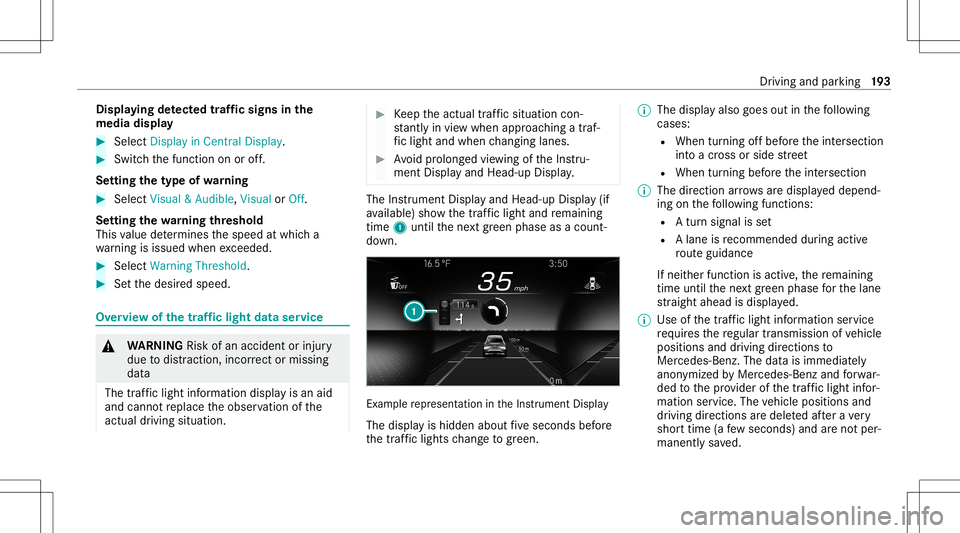 MERCEDES-BENZ GLC COUPE 2021 Owners Manual Disp
laying detected traf fic signs inthe
med iadis pla y #
Select Display inCent ralDis play . #
Swit chthefunc tion onoroff.
Se tting thety pe ofwa rning #
Selec tVisual &Audible ,Visual orOff .
Se MERCEDES-BENZ GLC COUPE 2021 Owners Manual Disp
laying detected traf fic signs inthe
med iadis pla y #
Select Display inCent ralDis play . #
Swit chthefunc tion onoroff.
Se tting thety pe ofwa rning #
Selec tVisual &Audible ,Visual orOff .
Se