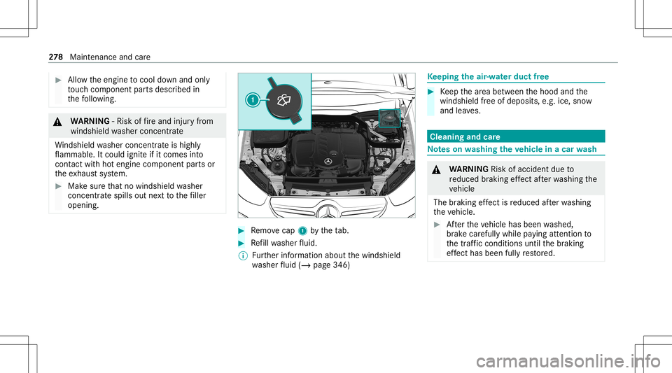 MERCEDES-BENZ GLC COUPE 2021 Owners Manual #
Allow theengine tocool down and only
to uc hco mp onent partsdescr ibedin
th efo llo wing. &
WARNIN G‑Ri sk offire and injuryfrom
wind shieldwa sher concen trat e
Wi ndsh ield wa sher concen trat MERCEDES-BENZ GLC COUPE 2021 Owners Manual #
Allow theengine tocool down and only
to uc hco mp onent partsdescr ibedin
th efo llo wing. &
WARNIN G‑Ri sk offire and injuryfrom
wind shieldwa sher concen trat e
Wi ndsh ield wa sher concen trat