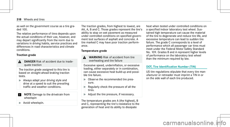 MERCEDES-BENZ GLC COUPE 2021  Owners Manual as
wellon thego vernment courseasatir egr a‐
ded 100.
The relativ eper form anc eof tires depen dsupon
th eactual conditions oftheir use, howe ver,and
ma ydepar tsign ifican tly from thenor mdue to
