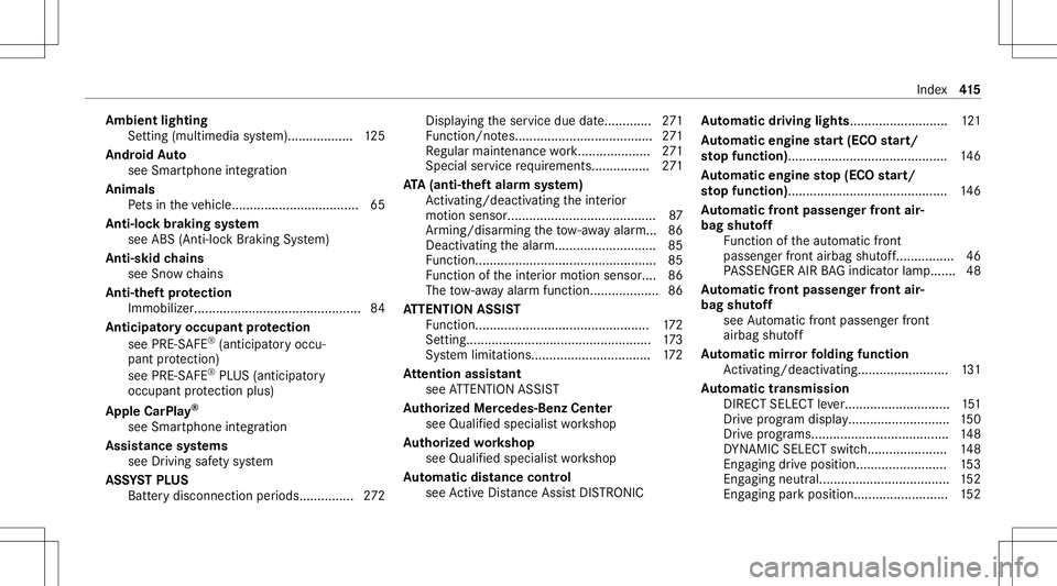 MERCEDES-BENZ GLC COUPE 2021 Owners Manual Amb
ientlighting
Se tting (mult imediasystem).. ................1 25
Andr oidAuto
see Smar tphone integr ation
Animals Pets intheve hicle ................................... 65
Anti-loc kbr aking syst MERCEDES-BENZ GLC COUPE 2021 Owners Manual Amb
ientlighting
Se tting (mult imediasystem).. ................1 25
Andr oidAuto
see Smar tphone integr ation
Animals Pets intheve hicle ................................... 65
Anti-loc kbr aking syst
