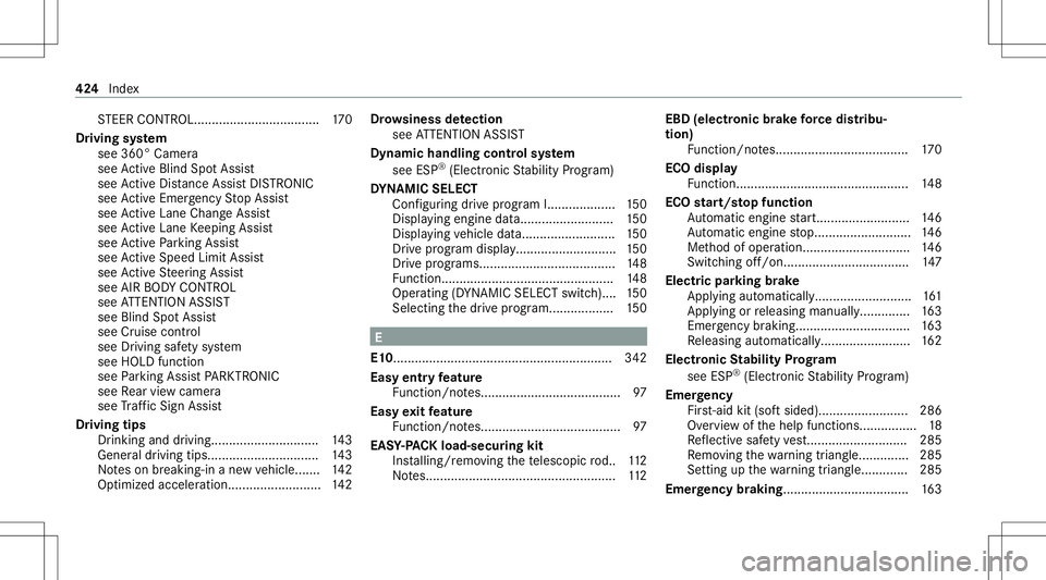 MERCEDES-BENZ GLC COUPE 2021 Owners Manual ST
EER CONTR OL............... ....................170
Dr ivin gsy stem
see 360°Camera
see ActiveBli nd Spo tAssi st
see ActiveDis tance AssistDIS TRONI C
see ActiveEmerg encyStop Assis t
see ActiveL MERCEDES-BENZ GLC COUPE 2021 Owners Manual ST
EER CONTR OL............... ....................170
Dr ivin gsy stem
see 360°Camera
see ActiveBli nd Spo tAssi st
see ActiveDis tance AssistDIS TRONI C
see ActiveEmerg encyStop Assis t
see ActiveL