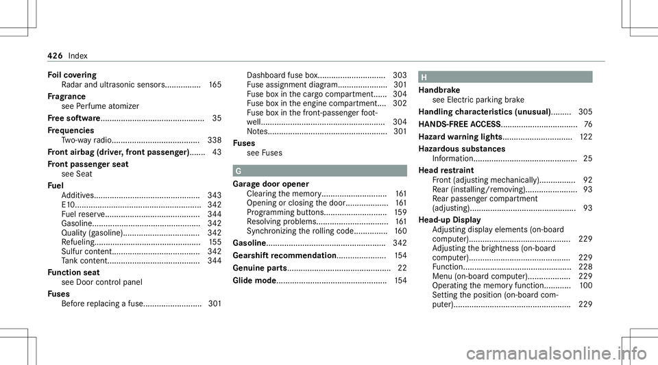 MERCEDES-BENZ GLC COUPE 2021 Owners Manual Fo
ilco vering
Ra dar and ultrasonic sensors................ 165
Fr ag rance
see Perfume atomiz er
Fr ee sof tware.. .......... .................................. 35
Fr eq uencies
Tw o-w ayradio ..... MERCEDES-BENZ GLC COUPE 2021 Owners Manual Fo
ilco vering
Ra dar and ultrasonic sensors................ 165
Fr ag rance
see Perfume atomiz er
Fr ee sof tware.. .......... .................................. 35
Fr eq uencies
Tw o-w ayradio .....