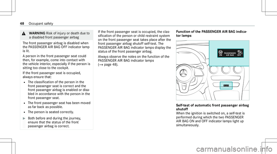 MERCEDES-BENZ GLC COUPE 2021  Owners Manual &
WARNIN GRisk ofinju ryor deat hdue to
a disable dfron tpasse nger airbag
The fron tpasse nger airbag isdisable dwhen
th ePA SSENGER AIRBAGOF Find icat orlam p
is lit.
A per son inthefront passeng er