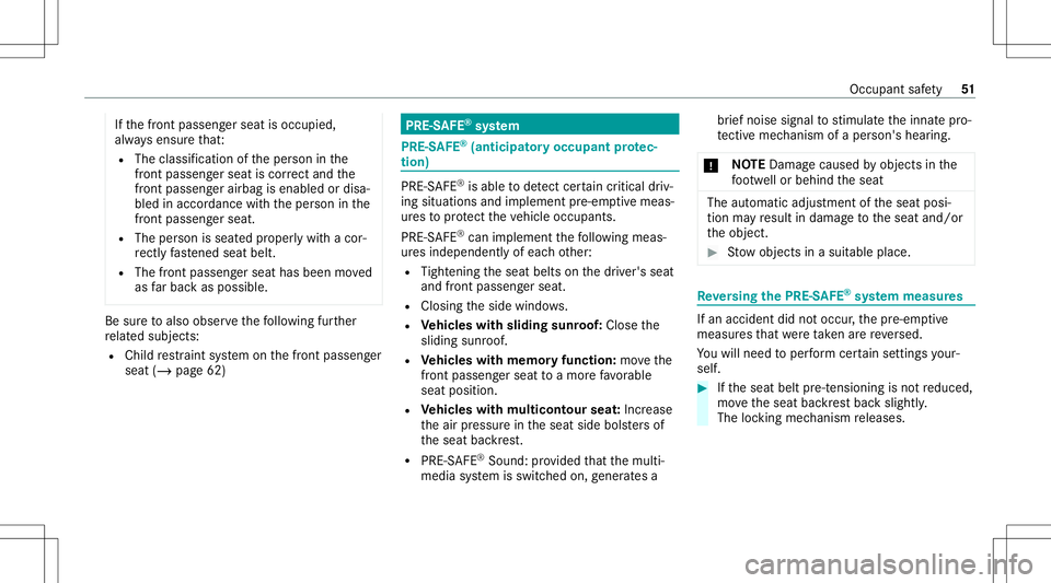 MERCEDES-BENZ GLC COUPE 2021  Owners Manual If
th efront passeng erseat isoccupied,
alw aysensur eth at:
R The classificat ion oftheper son inthe
fr ont passeng ersea tis cor rect and the
fr ont passeng erairb agisenabl edordisa ‐
ble din acc