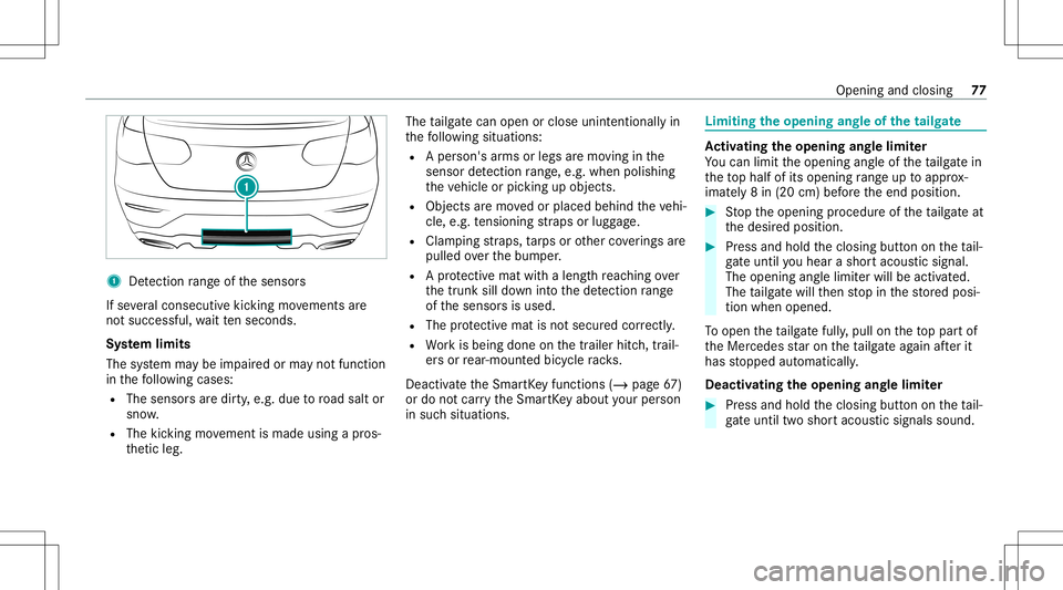 MERCEDES-BENZ GLC COUPE 2021 Manual PDF 1
Detection rang eof thesensor s
If se veralcon secut ive kic kin gmo vements are
no tsuccessfu l,wa itte nseco nds.
Sy stem limit s
The system maybe impair edorma yno tfunc tion
in thefo llo wing cas MERCEDES-BENZ GLC COUPE 2021 Manual PDF 1
Detection rang eof thesensor s
If se veralcon secut ive kic kin gmo vements are
no tsuccessfu l,wa itte nseco nds.
Sy stem limit s
The system maybe impair edorma yno tfunc tion
in thefo llo wing cas