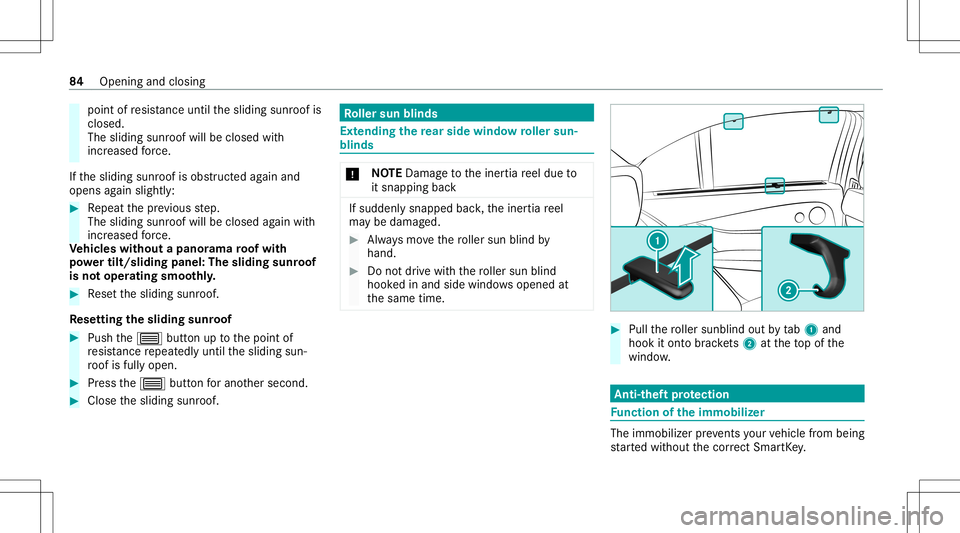 MERCEDES-BENZ GLC COUPE 2021 Manual Online point
ofresis tance untilth esliding sunroofis
closed.
The sliding sunroofwill beclosed with
incr eased forc e.
If th esliding sunroofisobs truct edagain and
opens again slightl y: #
Repeat thepr ev i MERCEDES-BENZ GLC COUPE 2021 Manual Online point
ofresis tance untilth esliding sunroofis
closed.
The sliding sunroofwill beclosed with
incr eased forc e.
If th esliding sunroofisobs truct edagain and
opens again slightl y: #
Repeat thepr ev i