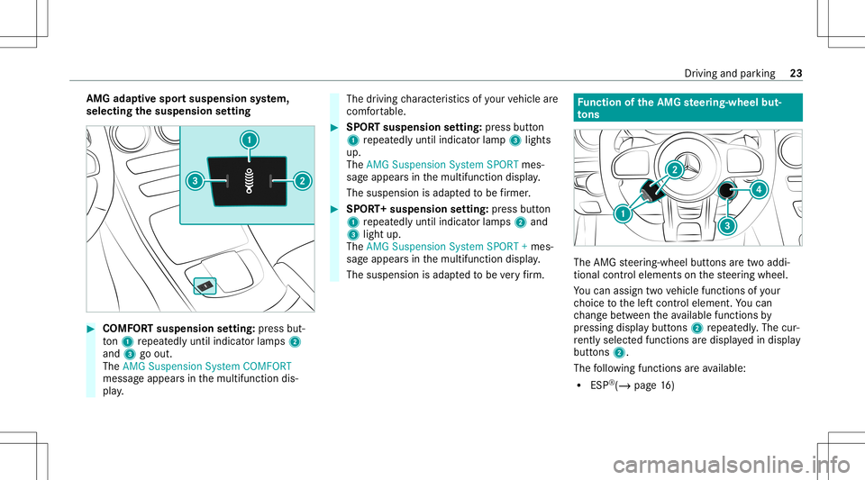 MERCEDES-BENZ GLC COUPE 2021  AMG Owners Manual AMG
adaptiv espo rtsuspension system,
selectin gth esusp ension setting #
COMF ORTsusp ension setting: press but‐
to n1 repeat edly until indicat orlam ps2
and 3goout.
The AMG Suspens ionSystem COMF