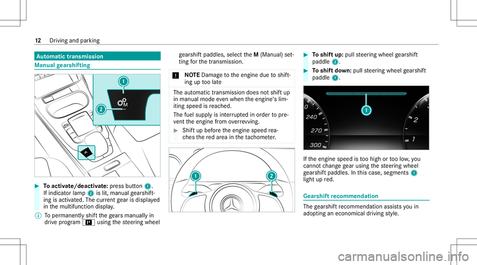 MERCEDES-BENZ GLB SUV 2021  AMG Owners Manual Au
tomatic trans mis sion Man
ualgearshif ting #
Toactiv ate/ deacti vate:pr ess button 1.
If ind icatorlam p2 islit, manua lge arshif t‐
ing isact ivat ed. The current gear isdispla yed
in themulti