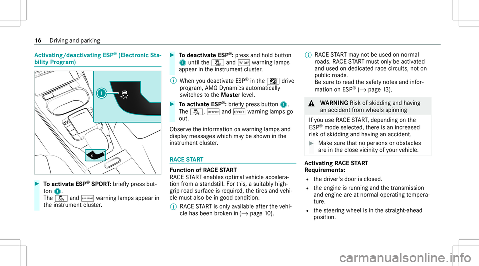 MERCEDES-BENZ GLB SUV 2021  AMG User Guide Ac
tiv atin g/deac tivatin gES P®
(E lectr onicSta‐
bil ity Prog ram) #
Toactiv ateESP ®
SPORT :br ief lypress but‐
to n1.
The 00BB andÆ warning lam psappear in
th eins trument cluster. #
Todea