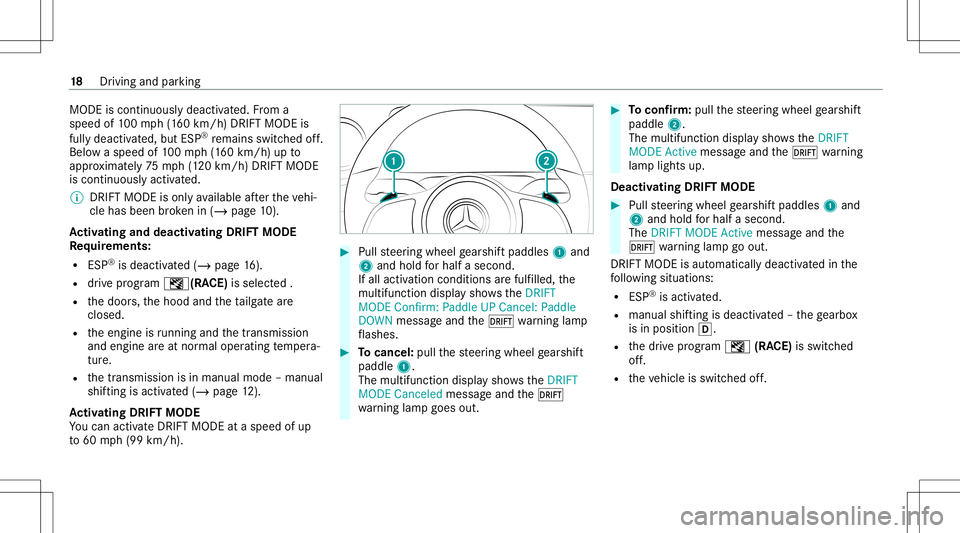 MERCEDES-BENZ GLB SUV 2021  AMG Owners Manual MODE
iscont inuously deactivated. From a
speed of100mp h(1 60 km/h) DRIFTMODE is
ful lydea ctivated, but ESP ®
re mains switchedoff.
Belo waspeed of100mp h(1 60 km/h) upto
appr oximat ely75 mph(120 k