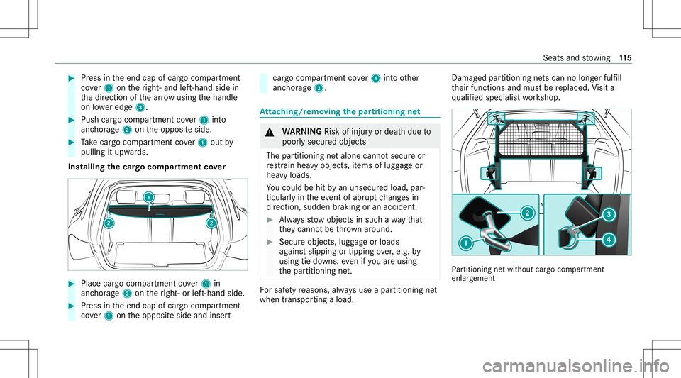 MERCEDES-BENZ GLB SUV 2021 Owners Manual #
Press intheend capofcar gocom partmen t
co ver1 ontheright- andleft-h and side in
th edir ect ion ofthear row usingth ehandle
on lowe redg e3. #
Push cargocom partment cover1 into
anc horage2 ontheo MERCEDES-BENZ GLB SUV 2021 Owners Manual #
Press intheend capofcar gocom partmen t
co ver1 ontheright- andleft-h and side in
th edir ect ion ofthear row usingth ehandle
on lowe redg e3. #
Push cargocom partment cover1 into
anc horage2 ontheo
