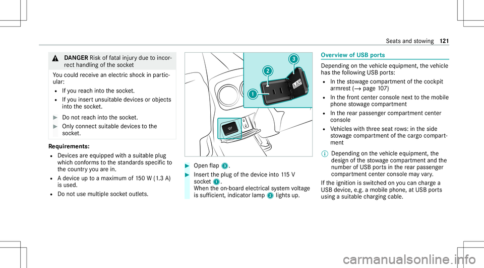 MERCEDES-BENZ GLB SUV 2021 Owners Manual &
DANG ER Risk offata linj urydue toinc or‐
re ct handli ngofthesoc ket
Yo uco uld recei vean elec tric shoc kin par tic‐
ular :
R Ifyo ure ac hint oth esoc ket.
R Ifyo uins ertuns uitable devic e MERCEDES-BENZ GLB SUV 2021 Owners Manual &
DANG ER Risk offata linj urydue toinc or‐
re ct handli ngofthesoc ket
Yo uco uld recei vean elec tric shoc kin par tic‐
ular :
R Ifyo ure ac hint oth esoc ket.
R Ifyo uins ertuns uitable devic e