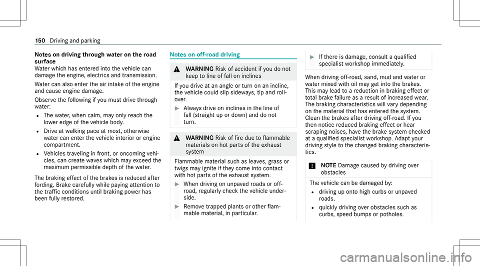 MERCEDES-BENZ GLB SUV 2021 Owners Manual No
teson driving through wateron the road
sur face
Wa terwhi chhas entered intoth eve hicle can
damag eth eengine, electricsand transmiss ion.
Wa tercan alsoent ertheair intakeof theengine
and cause e MERCEDES-BENZ GLB SUV 2021 Owners Manual No
teson driving through wateron the road
sur face
Wa terwhi chhas entered intoth eve hicle can
damag eth eengine, electricsand transmiss ion.
Wa tercan alsoent ertheair intakeof theengine
and cause e