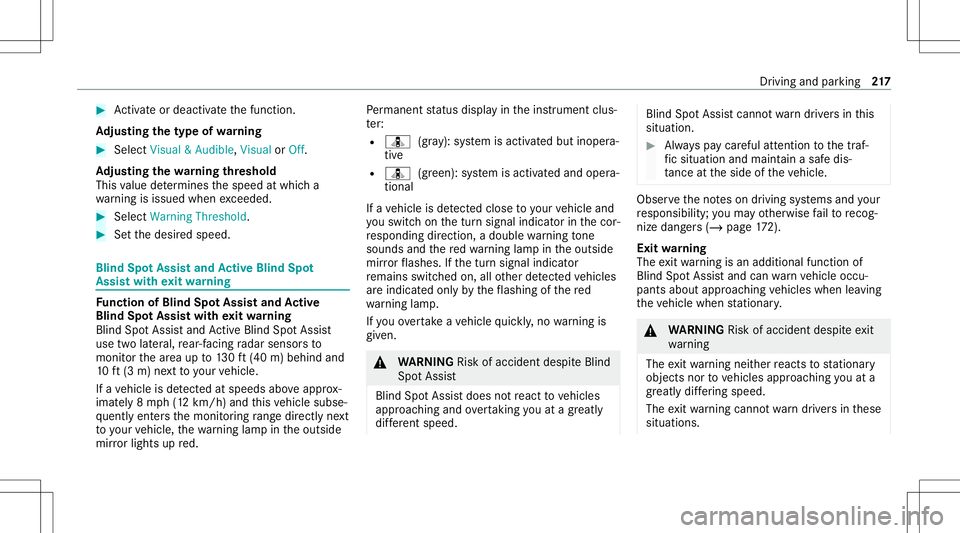 MERCEDES-BENZ GLB SUV 2021 Owners Manual #
Activateor deacti vate thefunc tion.
Ad jus tingthe type ofwa rning #
Selec tVisual &Audible ,Visual orOff .
Ad jus tingthe warning threshold
This value determ ines thespeed atwhic ha
wa rning isiss MERCEDES-BENZ GLB SUV 2021 Owners Manual #
Activateor deacti vate thefunc tion.
Ad jus tingthe type ofwa rning #
Selec tVisual &Audible ,Visual orOff .
Ad jus tingthe warning threshold
This value determ ines thespeed atwhic ha
wa rning isiss