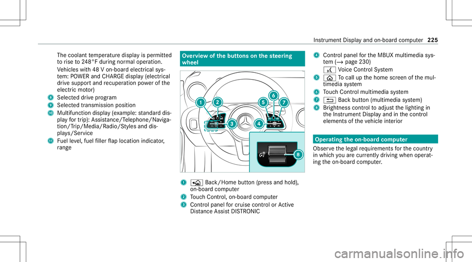 MERCEDES-BENZ GLB SUV 2021 Owners Manual The
coolant temp eratur edispla yis per mitt ed
to rise to248°F during normal oper ation.
Ve hicles with48 Von-boar delectr icalsys‐
te m: POWER andCHARGE displ ay(elect rical
dr ive su ppo rtand r MERCEDES-BENZ GLB SUV 2021 Owners Manual The
coolant temp eratur edispla yis per mitt ed
to rise to248°F during normal oper ation.
Ve hicles with48 Von-boar delectr icalsys‐
te m: POWER andCHARGE displ ay(elect rical
dr ive su ppo rtand r