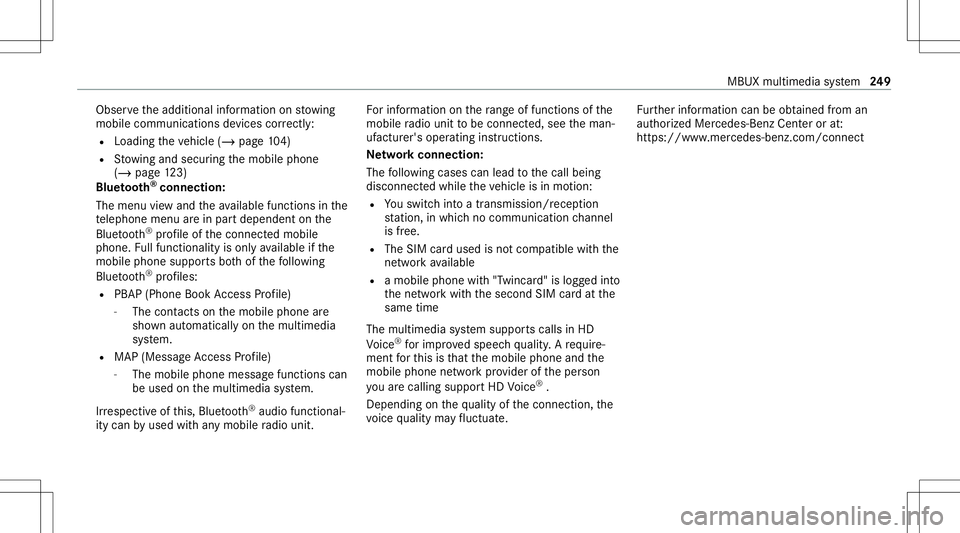 MERCEDES-BENZ GLB SUV 2021  Owners Manual Obser
vetheadditional information onstow ing
mobile communic ationsde vice scor rectly:
R Loa ding theve hicle (/page10 4)
R Stow ing and secur ingthemobile phone
(/ page12 3)
Blue tooth®
connect ion