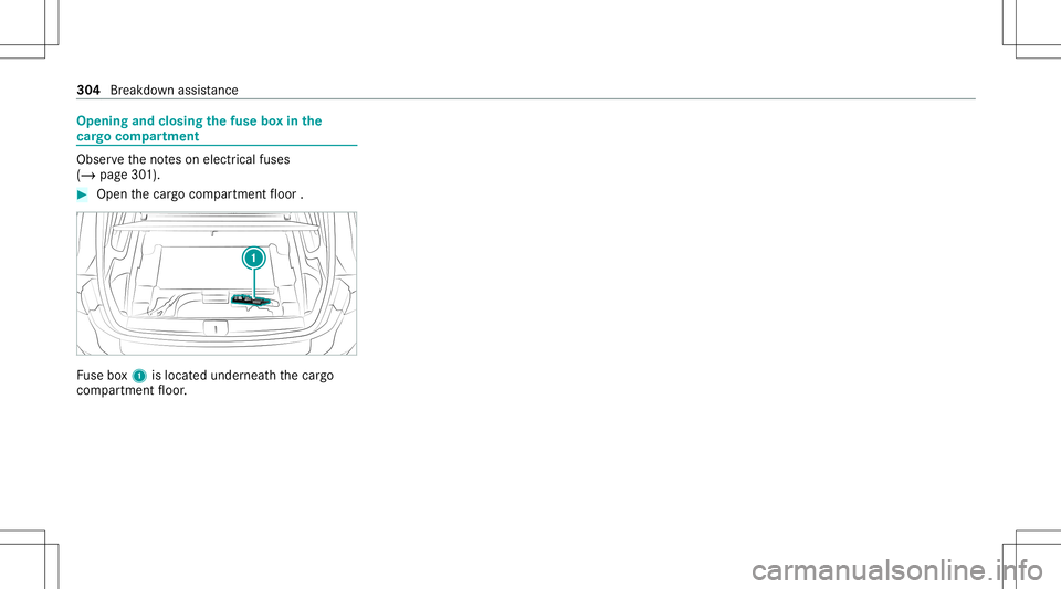 MERCEDES-BENZ GLB SUV 2021 Owners Manual Opening
andclosing thefus ebo xin the
car gocom partmen t Ob
serveth eno teson electr icalfuses
(/ page30 1). #
Open thecar gocom partmen tfloor . Fu
se box1 islocat edunder neathth ecar go
com partme MERCEDES-BENZ GLB SUV 2021 Owners Manual Opening
andclosing thefus ebo xin the
car gocom partmen t Ob
serveth eno teson electr icalfuses
(/ page30 1). #
Open thecar gocom partmen tfloor . Fu
se box1 islocat edunder neathth ecar go
com partme