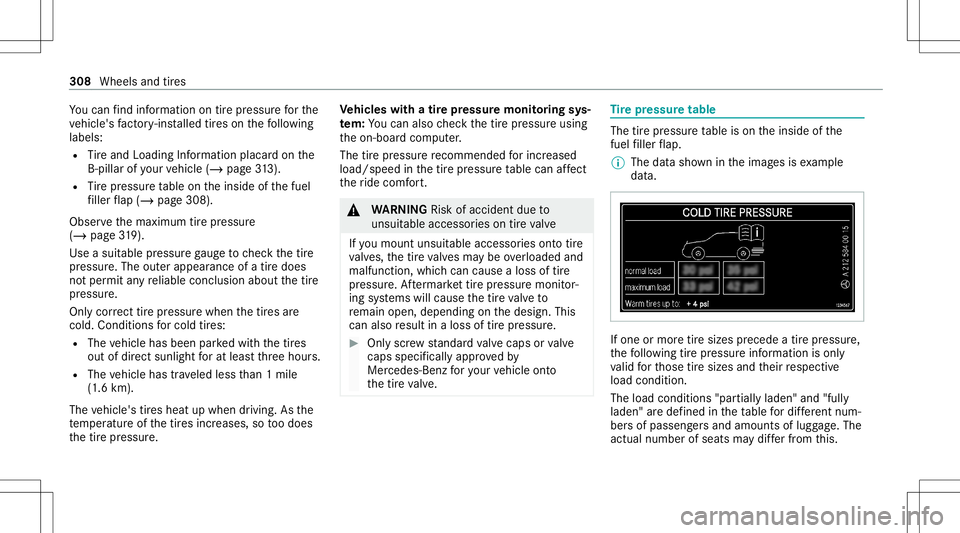MERCEDES-BENZ GLB SUV 2021 Owners Manual Yo
ucan find informa tionon tirepr ess urefo rth e
ve hicle's fact or y-ins talled tires on thefo llo wing
labels:
R Tire and Loadi ngInfo rm atio nplacar don the
B‑pil larof your vehicle (/page MERCEDES-BENZ GLB SUV 2021 Owners Manual Yo
ucan find informa tionon tirepr ess urefo rth e
ve hicle's fact or y-ins talled tires on thefo llo wing
labels:
R Tire and Loadi ngInfo rm atio nplacar don the
B‑pil larof your vehicle (/page