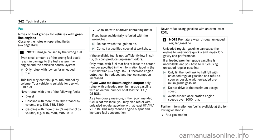 MERCEDES-BENZ GLB SUV 2021  Owners Manual Fu
el No
teson fuel grades forve hicl eswith gaso‐
line engines
Obser vetheno teson oper ating fluids
(/ page34 0).
* NO
TEDama gecau sed bythewr ong fuel Ev
en small amounts ofthewr ong fuelcould
r