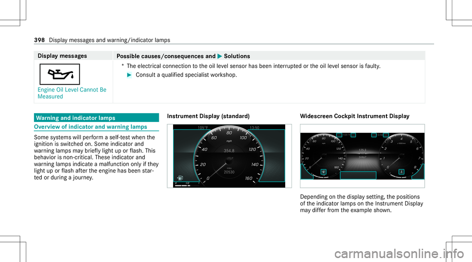 MERCEDES-BENZ GLB SUV 2021 Owners Manual Disp
laymes sages
Possible causes/conseq uencesand0050 0050
Solutions
00B3 En gine OilLevel Cannot Be
Measured *T
heelectr icalconn ection totheoil leve lsen sor has been interru pte dor theoil leve l MERCEDES-BENZ GLB SUV 2021 Owners Manual Disp
laymes sages
Possible causes/conseq uencesand0050 0050
Solutions
00B3 En gine OilLevel Cannot Be
Measured *T
heelectr icalconn ection totheoil leve lsen sor has been interru pte dor theoil leve l