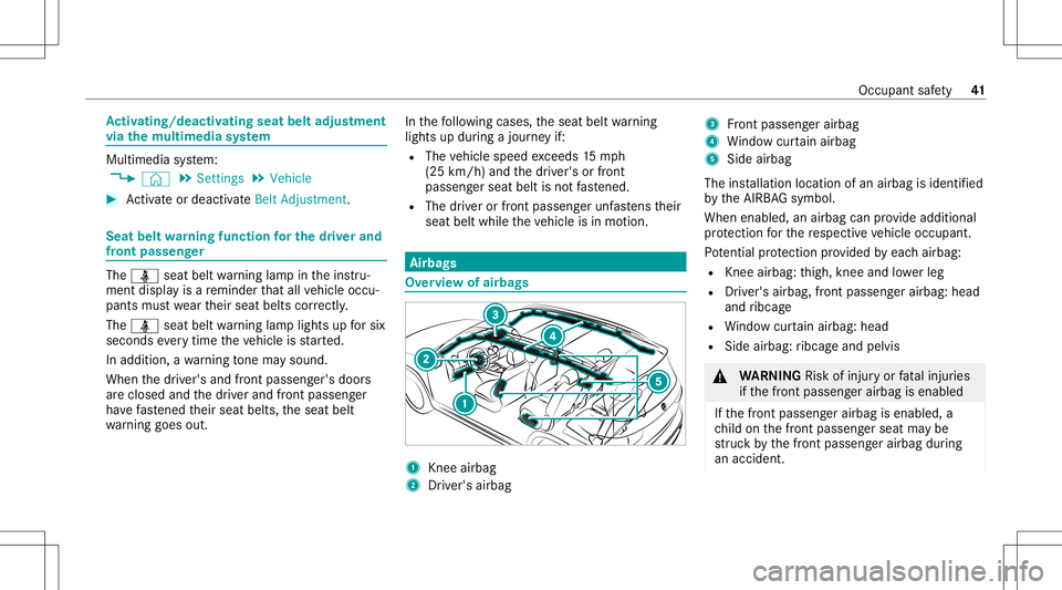 MERCEDES-BENZ GLB SUV 2021 Service Manual Ac
tiv atin g/deac tivatin gse at beltadjus tment
vi athe multi mediasy stem Multi
media system:
4 © 5
Set ting s5
Vehicle #
Activateor deacti vate Belt Adjus tment . Sea
tbe ltwa rning funct ionfort