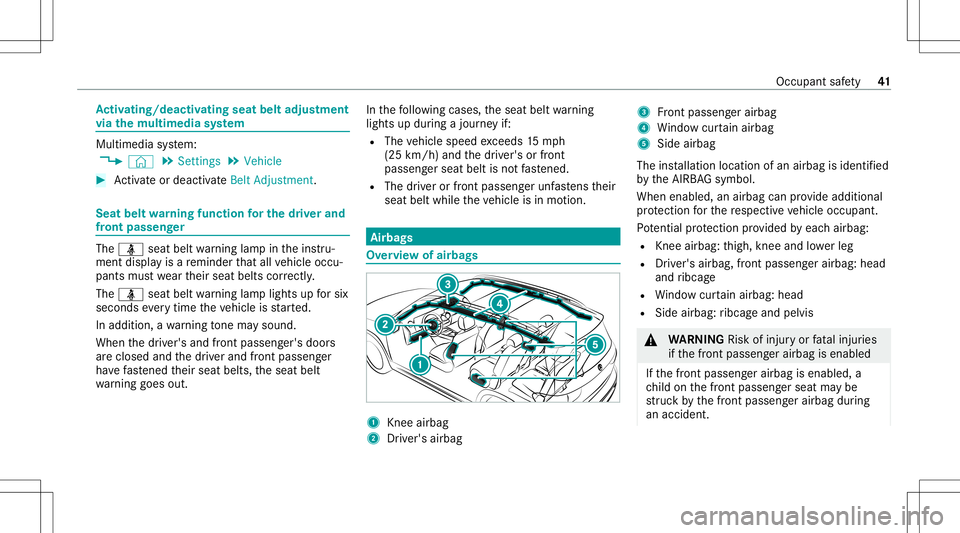 MERCEDES-BENZ GLB SUV 2021  Owners Manual Ac
tiv atin g/deac tivatin gse at beltadjus tment
vi athe multi mediasy stem Multi
media system:
4 © 5
Set ting s5
Vehicle #
Activateor deacti vate Belt Adjus tment . Sea
tbe ltwa rning funct ionfort