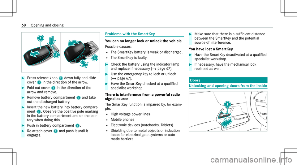 MERCEDES-BENZ GLB SUV 2021 Repair Manual #
Press release knob 2 down fullyand slide
co ver1 inthedir ect ion ofthear row . #
Foldout cover1 inthedir ect ion ofthe
ar row and remo ve. #
Remo vebatt erycom partmen t3 and take
out thedisc harge