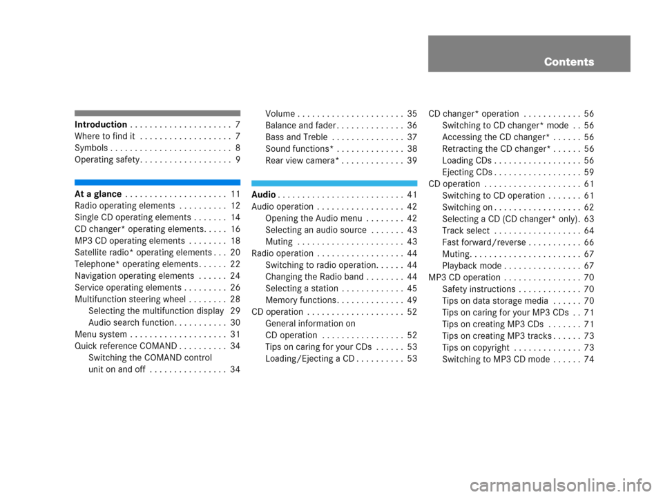 MERCEDES-BENZ ML-Class 2007 W166 Comand Manual Contents
Introduction . . . . . . . . . . . . . . . . . . . . . 7
Where to find it  . . . . . . . . . . . . . . . . . . . 7
Symbols . . . . . . . . . . . . . . . . . . . . . . . . . 8
Operating safety